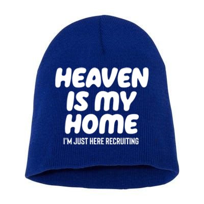 Heaven Is My Home IM Just Here Recruiting Christian Tree Cute Gift Short Acrylic Beanie