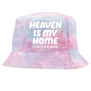 Heaven Is My Home IM Just Here Recruiting Christian Tree Cute Gift Tie-Dyed Bucket Hat