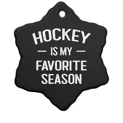 Hockey Is My Favorite Season Hockey Fans Ice Hockey Game Day Cute Gift Ceramic Star Ornament