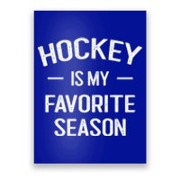 Hockey Is My Favorite Season Hockey Fans Ice Hockey Game Day Cute Gift Poster