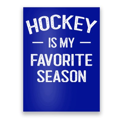 Hockey Is My Favorite Season Hockey Fans Ice Hockey Game Day Cute Gift Poster