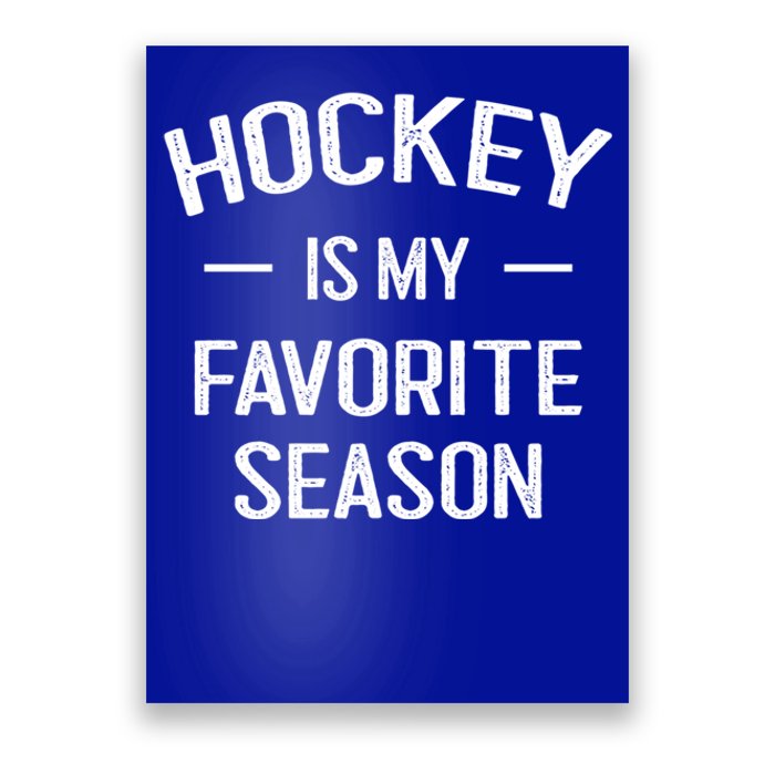 Hockey Is My Favorite Season Hockey Fans Ice Hockey Game Day Cute Gift Poster