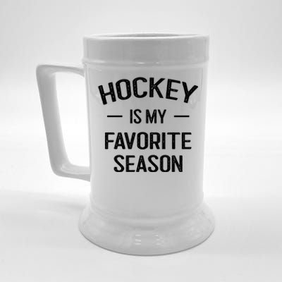 Hockey Is My Favorite Season Hockey Fans Ice Hockey Game Day Cute Gift Beer Stein