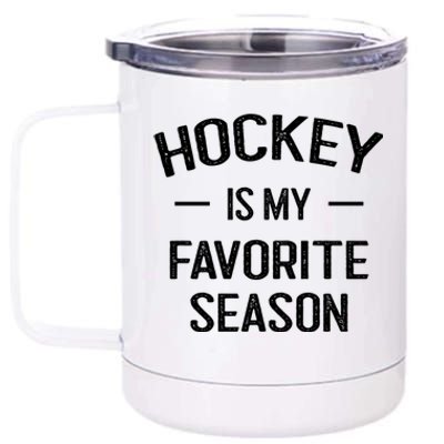 Hockey Is My Favorite Season Hockey Fans Ice Hockey Game Day Cute Gift 12 oz Stainless Steel Tumbler Cup