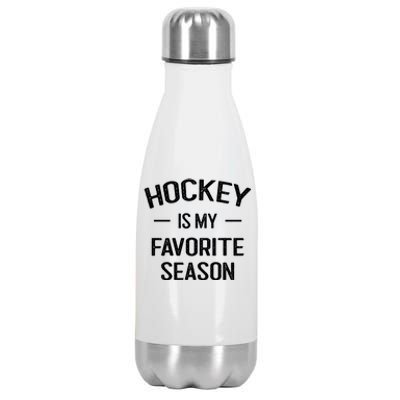 Hockey Is My Favorite Season Hockey Fans Ice Hockey Game Day Cute Gift Stainless Steel Insulated Water Bottle