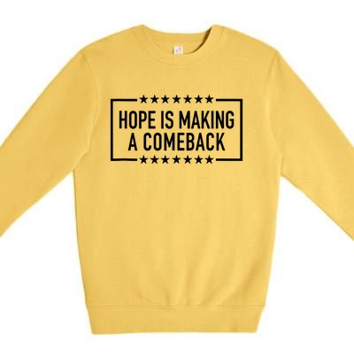 Hope Is Making A Comeback Premium Crewneck Sweatshirt