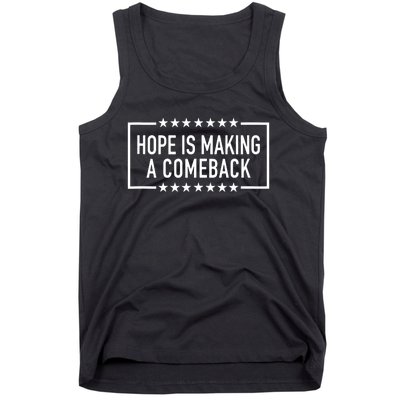 Hope Is Making A Comeback Tank Top