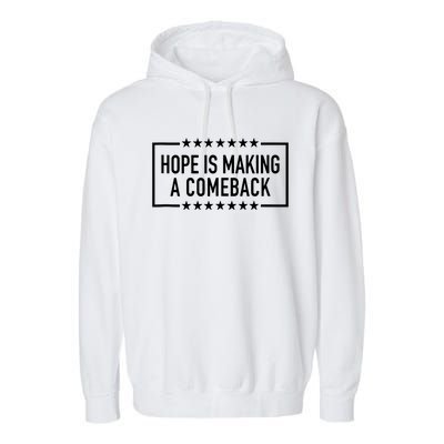 Hope Is Making A Comeback Garment-Dyed Fleece Hoodie