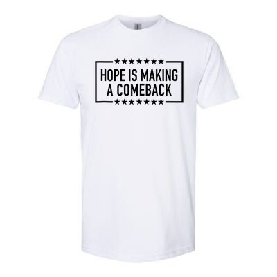 Hope Is Making A Comeback Softstyle CVC T-Shirt