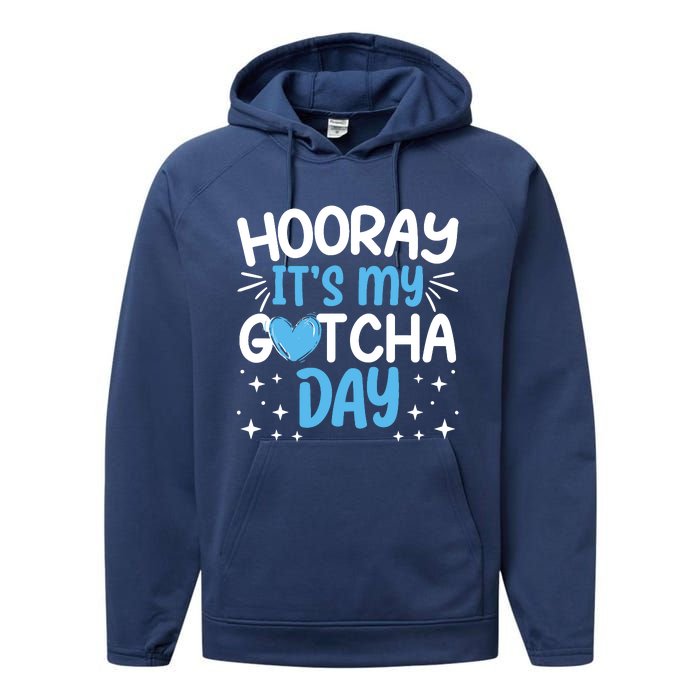 Hooray ItS My Gotcha Day Adoption Day Officially Adopted Performance Fleece Hoodie