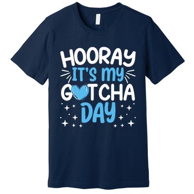 Hooray ItS My Gotcha Day Adoption Day Officially Adopted Premium T-Shirt