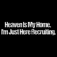 Heaven Is My Home Im Just Here Recruiting Jesus Christian 16 in Basic Backpack