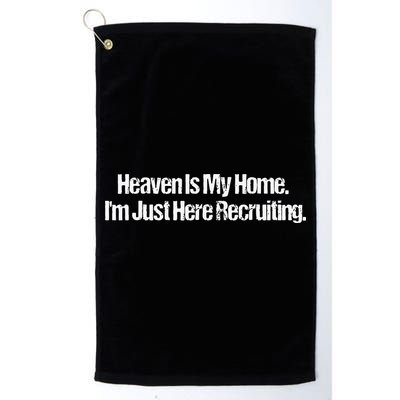 Heaven Is My Home Im Just Here Recruiting Jesus Christian Golf Towel