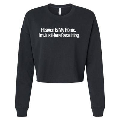 Heaven Is My Home Im Just Here Recruiting Jesus Christian Cropped Pullover Crew