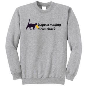 Hope Is Making A Comeback Funny Cat Trump Hair Kamala Harris Tall Sweatshirt