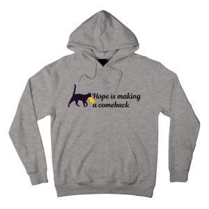 Hope Is Making A Comeback Funny Cat Trump Hair Kamala Harris Tall Hoodie