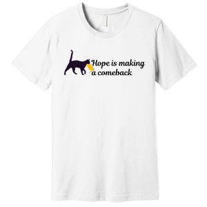 Hope Is Making A Comeback Funny Cat Trump Hair Kamala Harris Premium T-Shirt