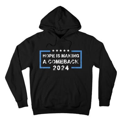 Hope Is Making A Comeback Democrats Vintage 2024 Tall Hoodie