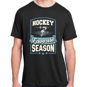 Hockey Is My Favorite Season For Ice Hockey Players Gift Adult ChromaSoft Performance T-Shirt