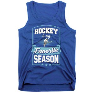 Hockey Is My Favorite Season For Ice Hockey Players Gift Tank Top