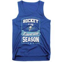 Hockey Is My Favorite Season For Ice Hockey Players Gift Tank Top