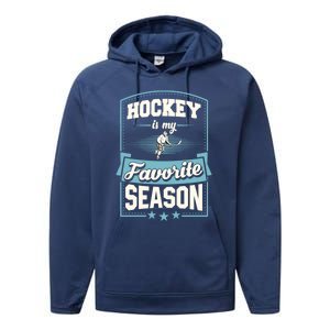 Hockey Is My Favorite Season For Ice Hockey Players Gift Performance Fleece Hoodie