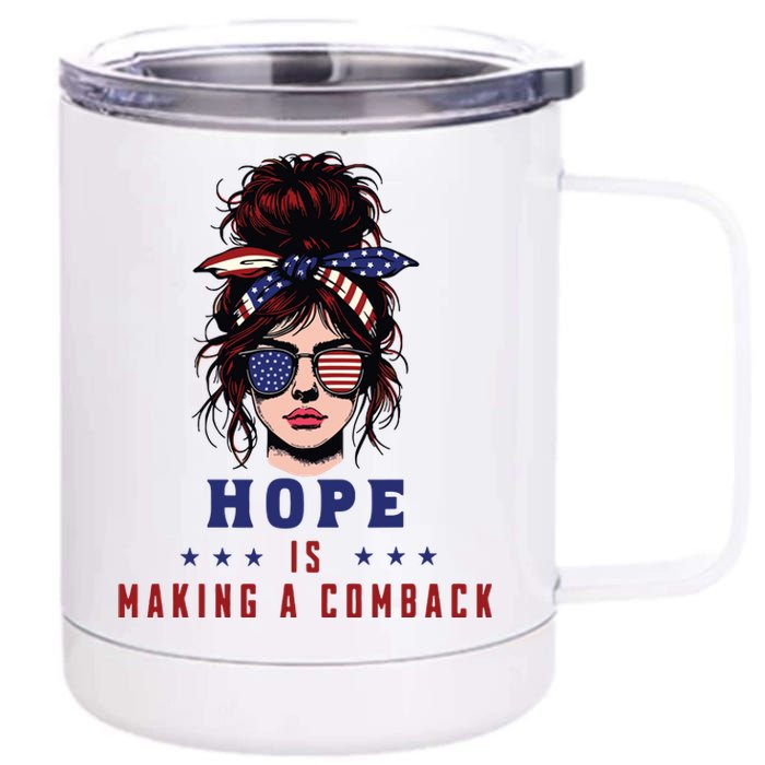 Hope Is Making A Comeback 12 oz Stainless Steel Tumbler Cup