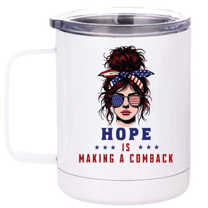 Hope Is Making A Comeback 12 oz Stainless Steel Tumbler Cup