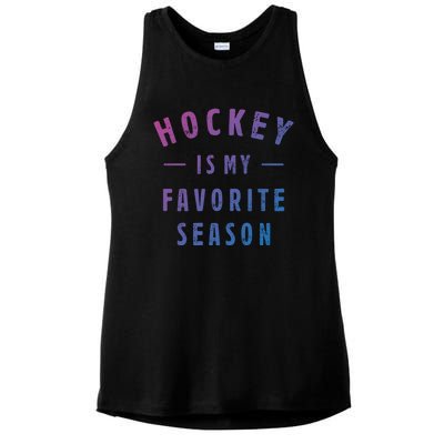 Hockey Is My Favorite Season Cool Saying For Sports Lovers Cute Gift Ladies PosiCharge Tri-Blend Wicking Tank