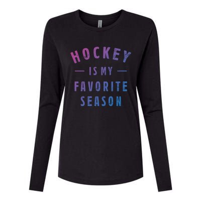 Hockey Is My Favorite Season Cool Saying For Sports Lovers Cute Gift Womens Cotton Relaxed Long Sleeve T-Shirt