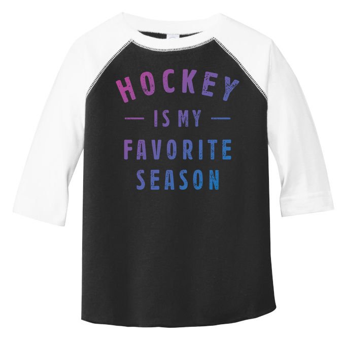 Hockey Is My Favorite Season Cool Saying For Sports Lovers Cute Gift Toddler Fine Jersey T-Shirt