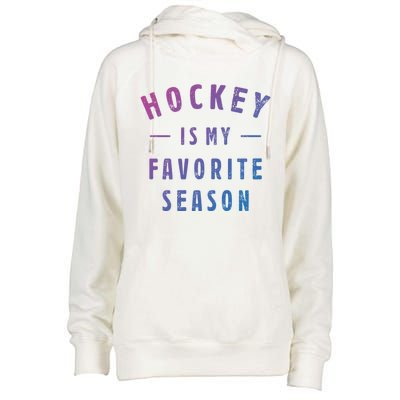 Hockey Is My Favorite Season Cool Saying For Sports Lovers Cute Gift Womens Funnel Neck Pullover Hood