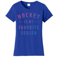 Hockey Is My Favorite Season Cool Saying For Sports Lovers Cute Gift Women's T-Shirt