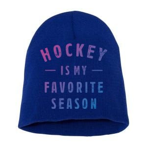 Hockey Is My Favorite Season Cool Saying For Sports Lovers Cute Gift Short Acrylic Beanie