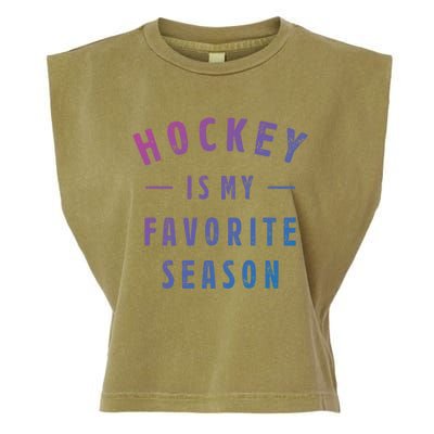 Hockey Is My Favorite Season Cool Saying For Sports Lovers Cute Gift Garment-Dyed Women's Muscle Tee