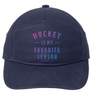 Hockey Is My Favorite Season Cool Saying For Sports Lovers Cute Gift 7-Panel Snapback Hat