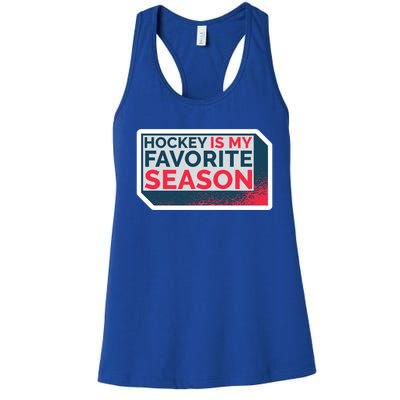 Hockey Is My Favorite Season Funny Hockey Lover Quote Gift Women's Racerback Tank