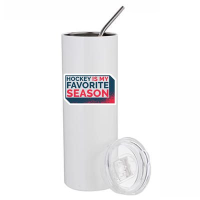 Hockey Is My Favorite Season Funny Hockey Lover Quote Gift Stainless Steel Tumbler