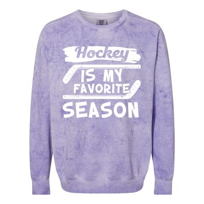 Hockey Is My Favorite Season: Funny Ice Hockey Player Great Gift Colorblast Crewneck Sweatshirt