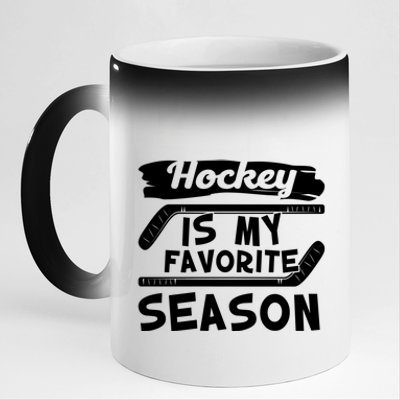 Hockey Is My Favorite Season: Funny Ice Hockey Player Great Gift 11oz Black Color Changing Mug