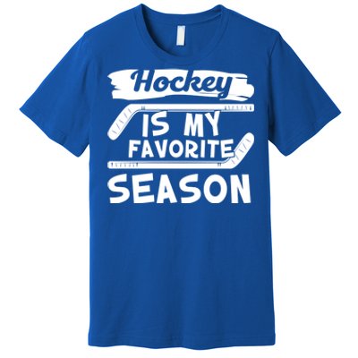 Hockey Is My Favorite Season: Funny Ice Hockey Player Great Gift Premium T-Shirt