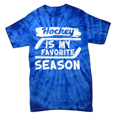 Hockey Is My Favorite Season: Funny Ice Hockey Player Great Gift Tie-Dye T-Shirt