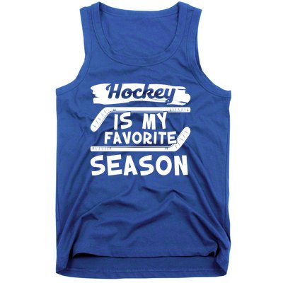 Hockey Is My Favorite Season: Funny Ice Hockey Player Great Gift Tank Top