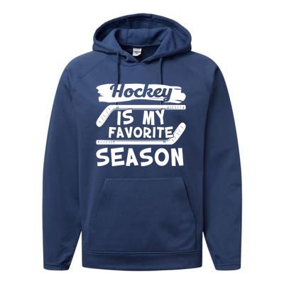 Hockey Is My Favorite Season: Funny Ice Hockey Player Great Gift Performance Fleece Hoodie