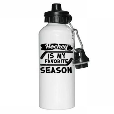 Hockey Is My Favorite Season: Funny Ice Hockey Player Great Gift Aluminum Water Bottle