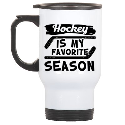 Hockey Is My Favorite Season: Funny Ice Hockey Player Great Gift Stainless Steel Travel Mug