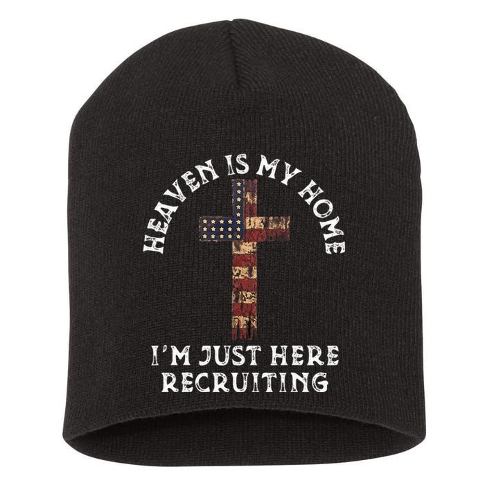 Heaven Is My Home Im Just Here Recruiting Funny Christian Short Acrylic Beanie