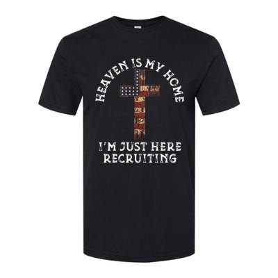 Heaven Is My Home Im Just Here Recruiting Funny Christian Softstyle CVC T-Shirt