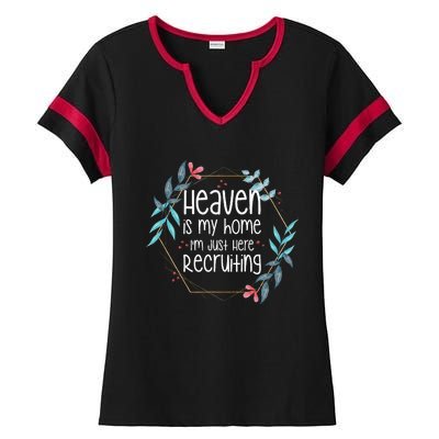 Heaven Is My Home IM Just Here Recruiting Ladies Halftime Notch Neck Tee