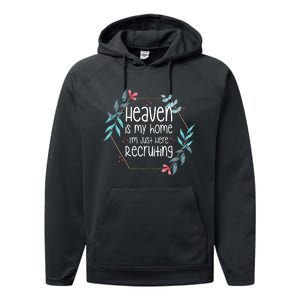 Heaven Is My Home IM Just Here Recruiting Performance Fleece Hoodie